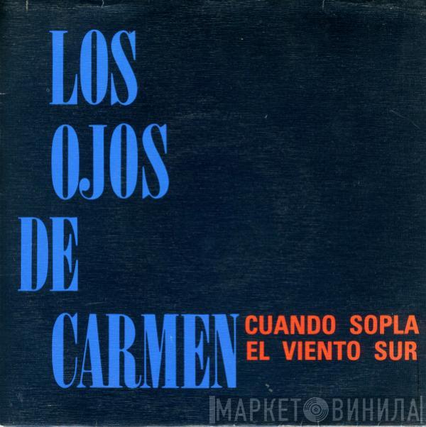 Los Ojos De Carmen - Cuando Sopla El Viento Sur