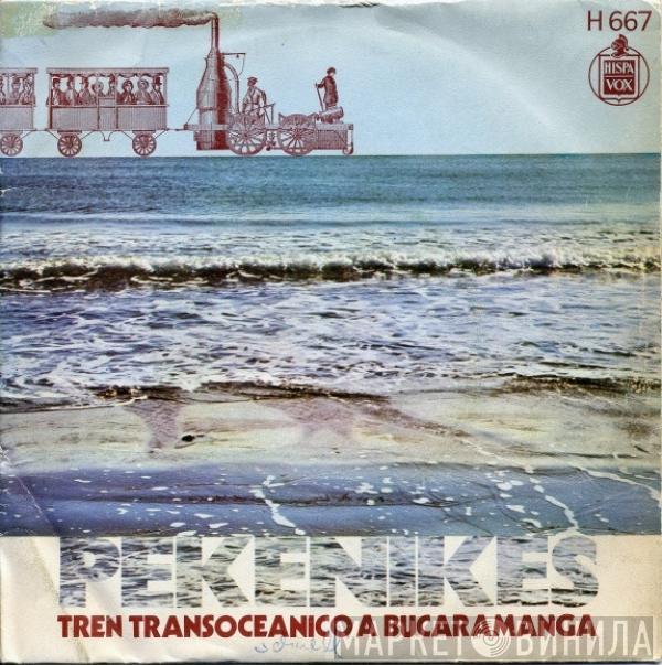 Los Pekenikes - Tren Transoceanico A Bucaramanga