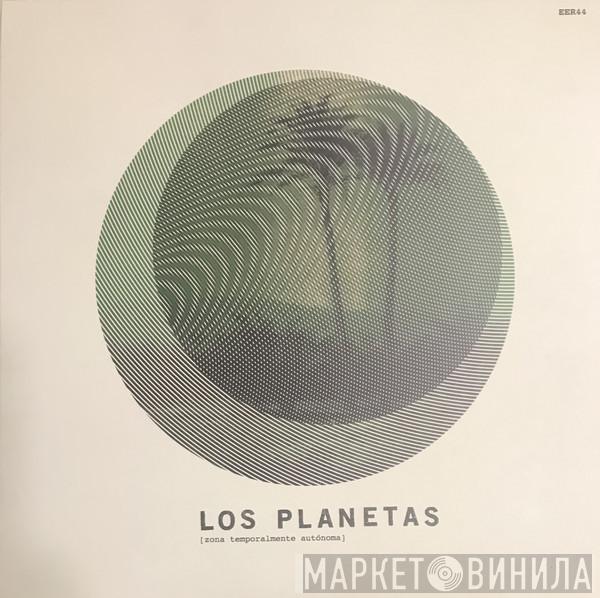  Los Planetas  - [ Zona Temporalmente Autónoma ]