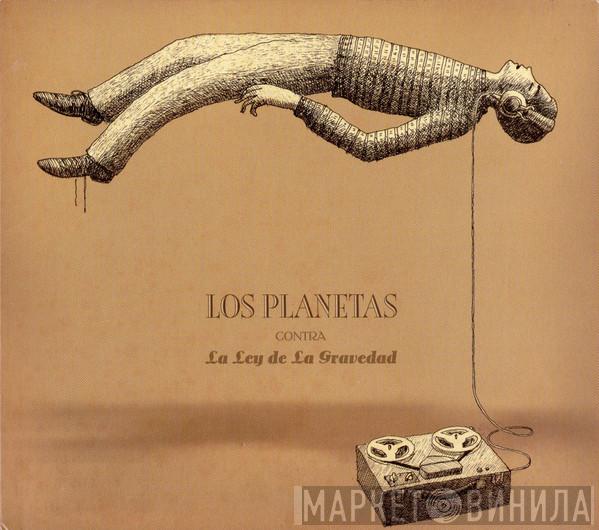  Los Planetas  - Contra La Ley De La Gravedad