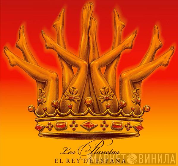  Los Planetas  - El Rey De España