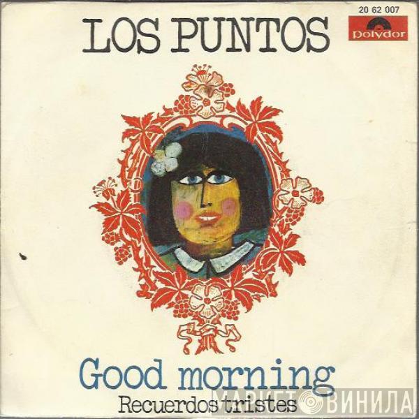 Los Puntos - Good Morning / Recuerdos Tristes