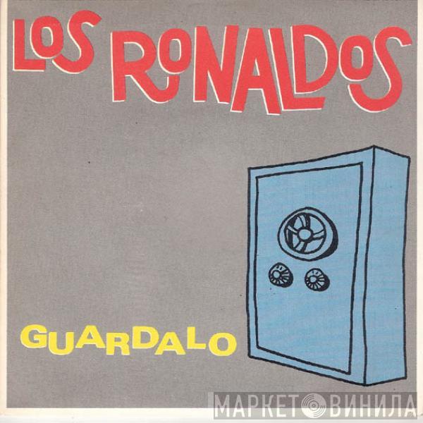  Los Ronaldos  - Guardalo