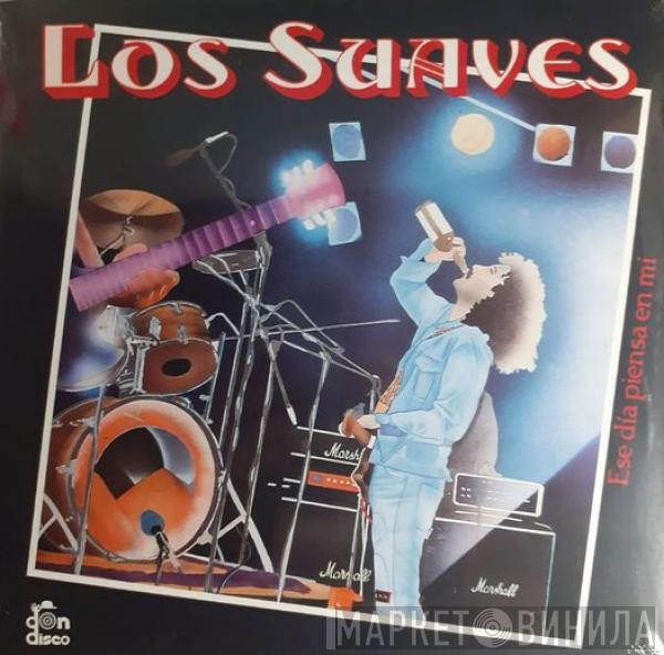 Los Suaves - Ese Día Piensa En Mí