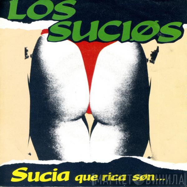 Los Sucios - Sucia (Que Rica Son)