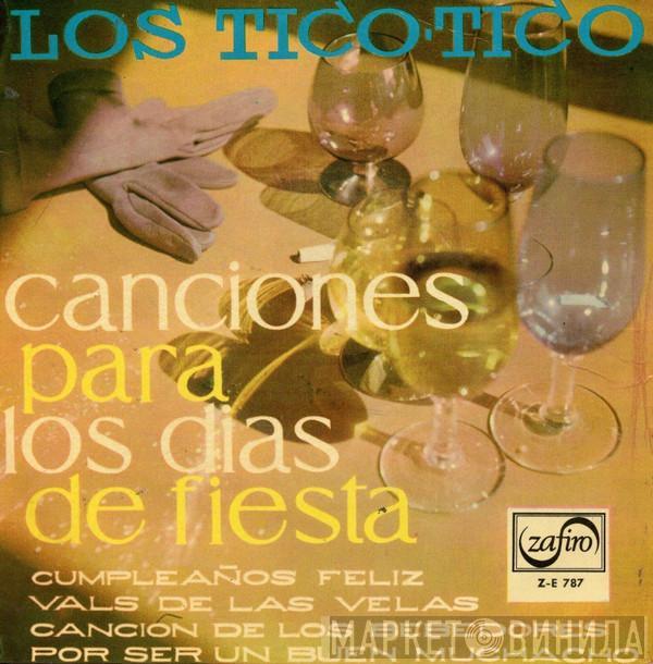 Los Tico Tico - Canciones Para Los Dias De Fiesta