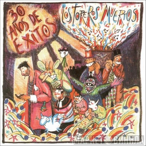 Los Toreros Muertos - 30 Años De Exitos