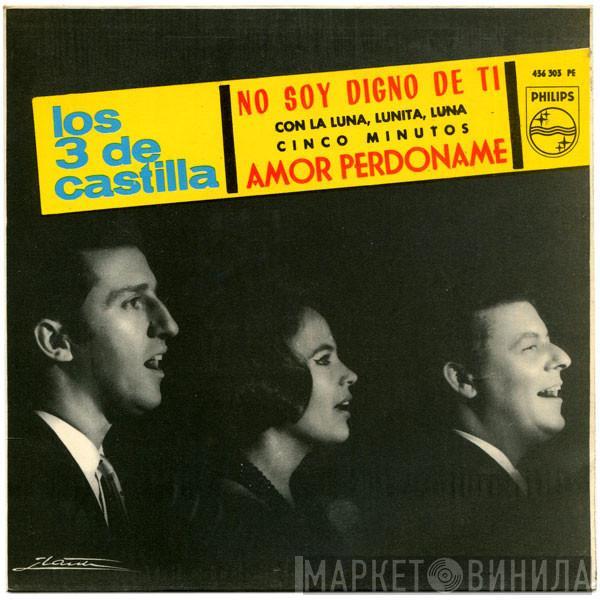 Los Tres De Castilla - No Soy Digno De Ti