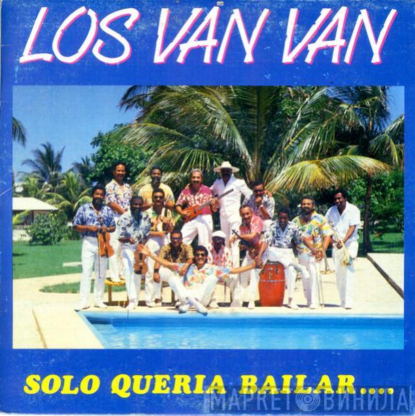 Los Van Van - Solo Quería Bailar...