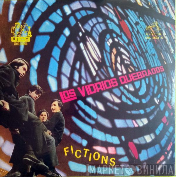 Los Vidrios Quebrados - Fictions