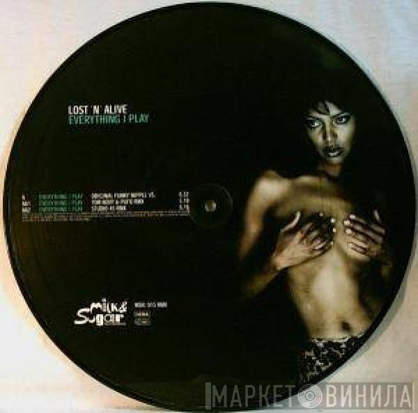  Lost 'N' Alive  - Everything I Play