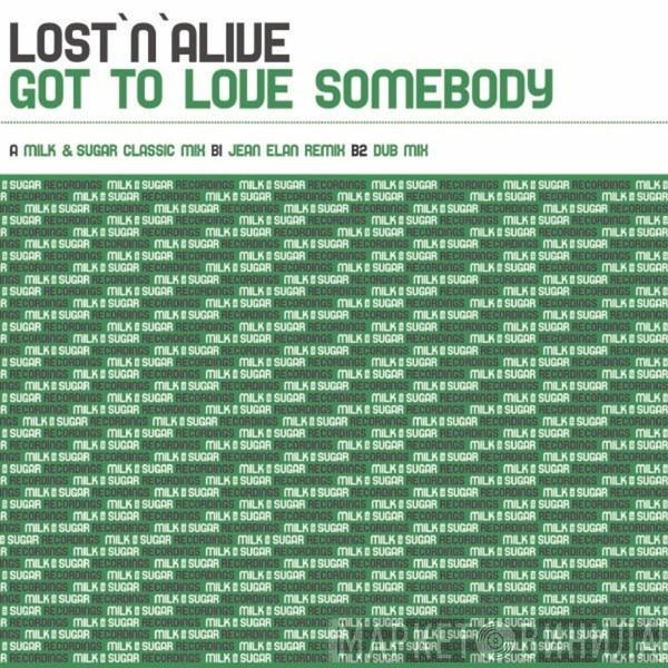 Lost 'N' Alive  - Got To Love Somebody