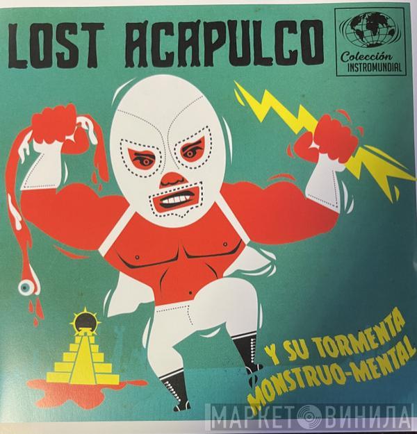 Lost Acapulco - Y Su Tormenta Monstruo-Mental