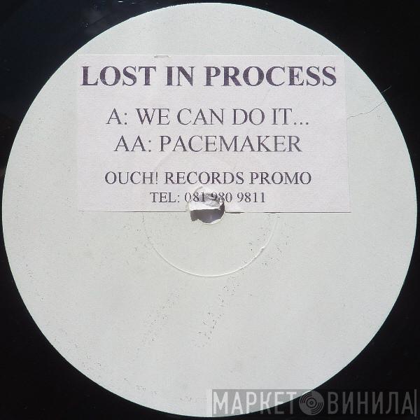 Lost In Process - We Can Do It... / Pacemaker