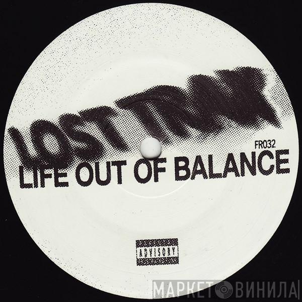 Lost Trax - Life Out Of Balance