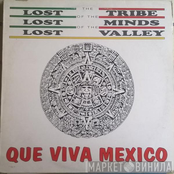 Lost Tribe Of The Lost Minds Of The Lost Valley - Que Viva Mexico