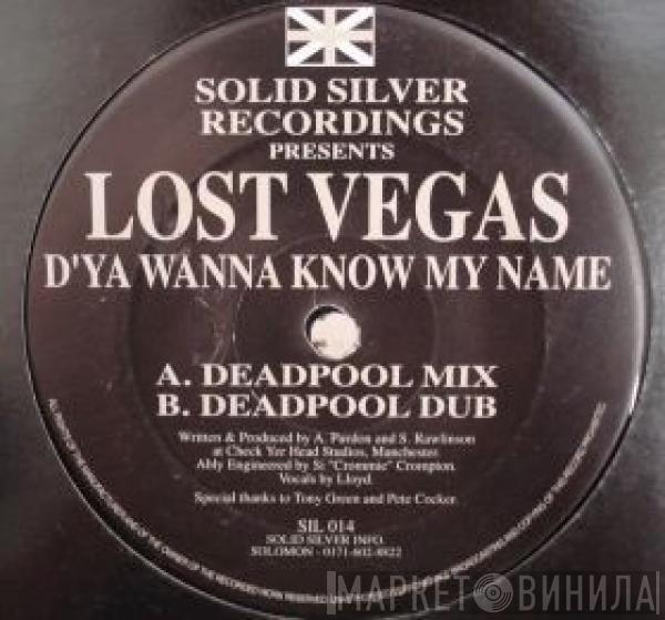 Lost Vegas  - D'ya Wanna Know My Name