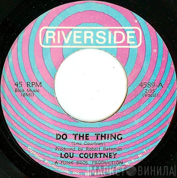 Lou Courtney - Do The Thing / The Man Is Lonely