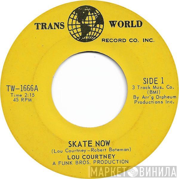 Lou Courtney - Skate Now