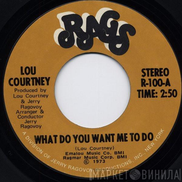 Lou Courtney - What Do You Want Me To Do / Beware