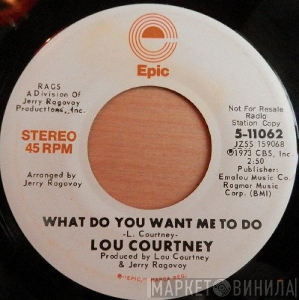  Lou Courtney  - What Do You Want Me To Do
