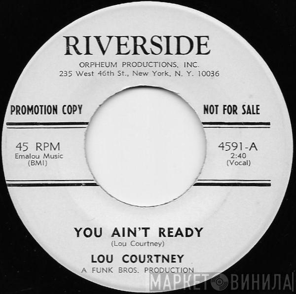 Lou Courtney - You Ain't Ready