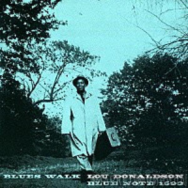  Lou Donaldson  - Blues Walk
