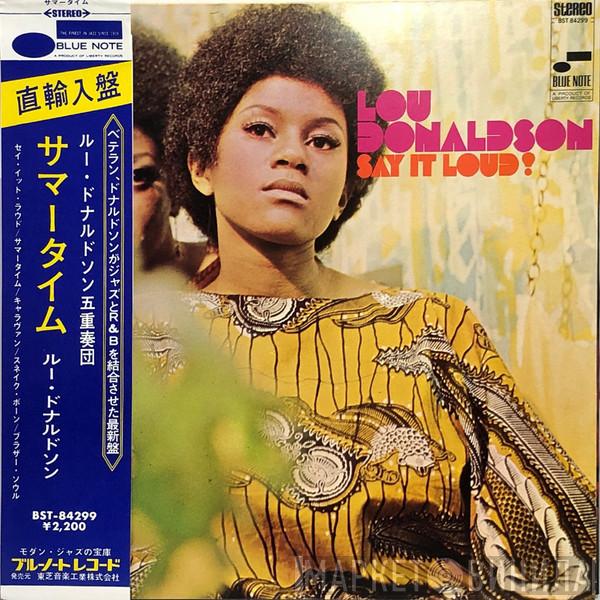  Lou Donaldson  - Say It Loud!