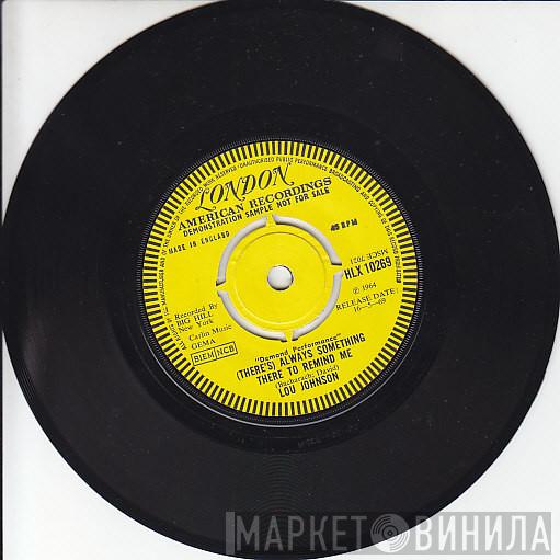 Lou Johnson - (There's) Always Something There To Remind Me / A Message To Martha