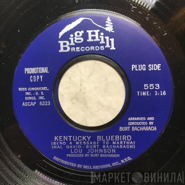 Lou Johnson - Kentucky Bluebird (Send A Message To Martha) / The Last One To Be Loved