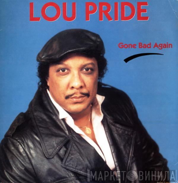 Lou Pride - Gone Bad Again