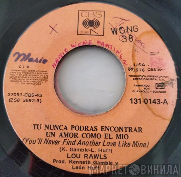  Lou Rawls  - Tu Nunca Podrás Encontrar Un Amor Como El Mío = You'll Never Find Another Love Like Mine / Enamoremonos Nuevamente = Let's Fall In Love All Over Again
