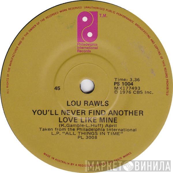  Lou Rawls  - You'll Never Find Another Love Like Mine / Let's Fall In Love All Over Again