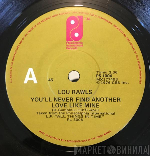  Lou Rawls  - You'll Never Find Another Love Like Mine / Let's Fall In Love All Over Again