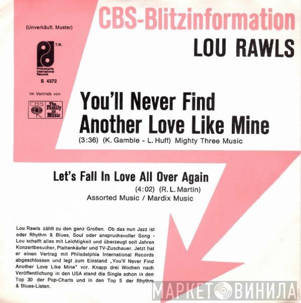  Lou Rawls  - You'll Never Find Another Love Like Mine / Let's Fall In Love All Over Again