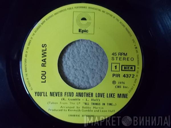  Lou Rawls  - You'll Never Find Another Love Like Mine / Let's Fall In Love All Over Again