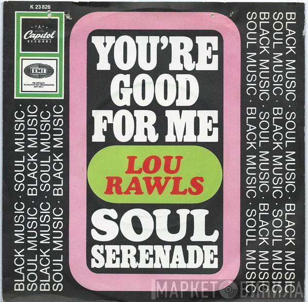  Lou Rawls  - You're Good For Me / Soul Serenade