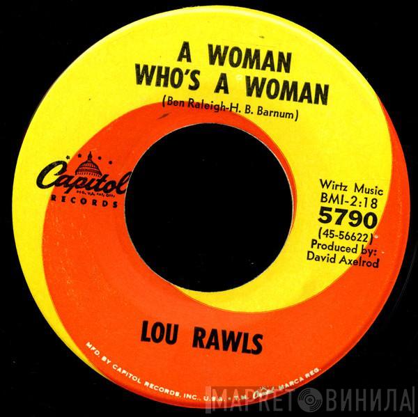 Lou Rawls - A Woman Who's A Woman / You Can Bring Me All Your Heartaches