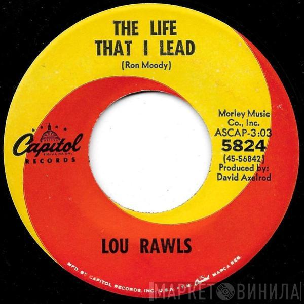 Lou Rawls - The Life That I Lead / Trouble Down Here Below