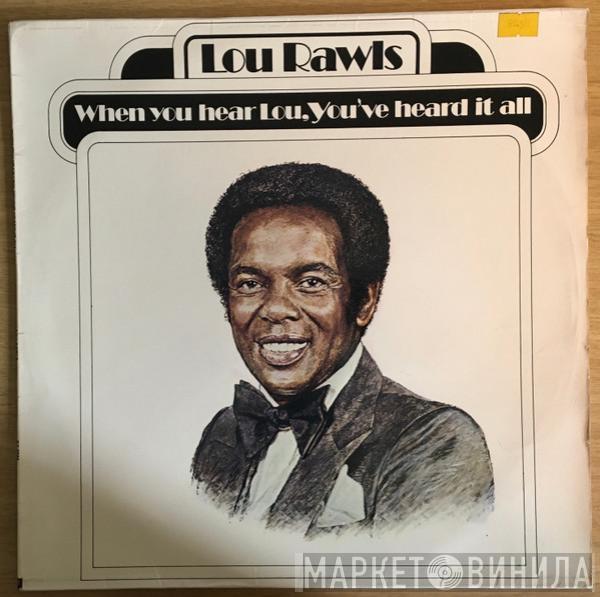  Lou Rawls  - When You Hear Lou, You've Heard It All