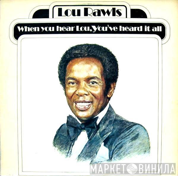 Lou Rawls - When You Hear Lou, You've Heard It All