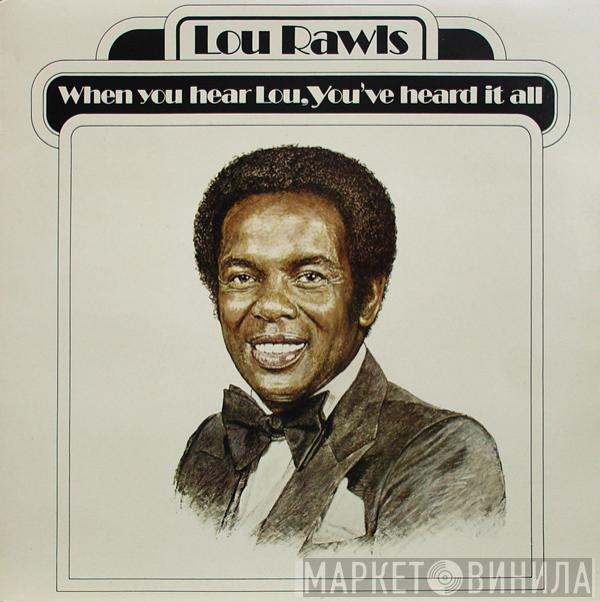 Lou Rawls - When You Hear Lou, You've Heard It All