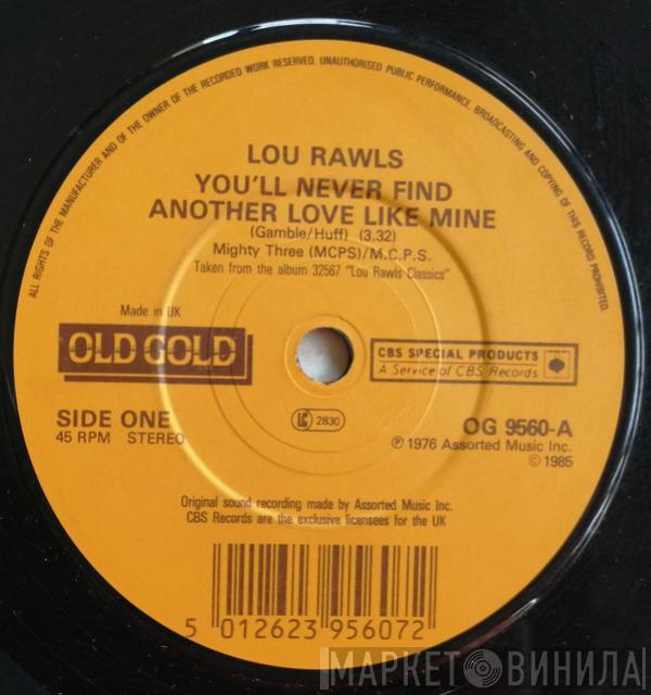 Lou Rawls - You'll Never Find Another Love Like Mine