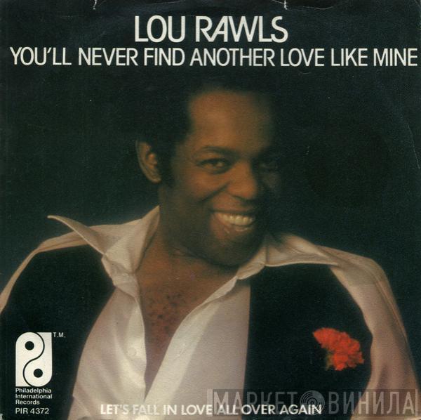  Lou Rawls  - You'll Never Find Another Love Like Mine