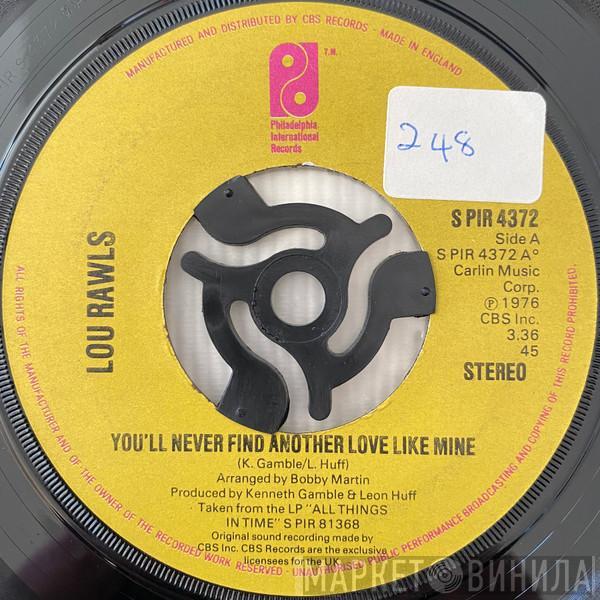  Lou Rawls  - You'll Never Find Another Love Like Mine