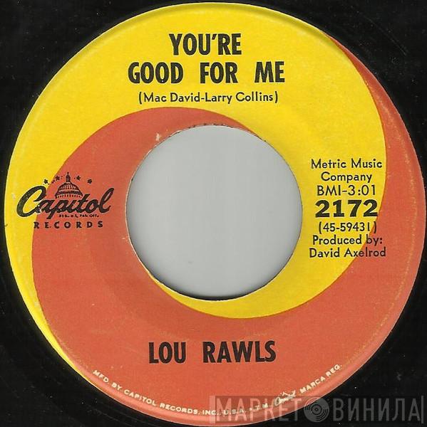 Lou Rawls - You're Good For Me / Soul Serenade