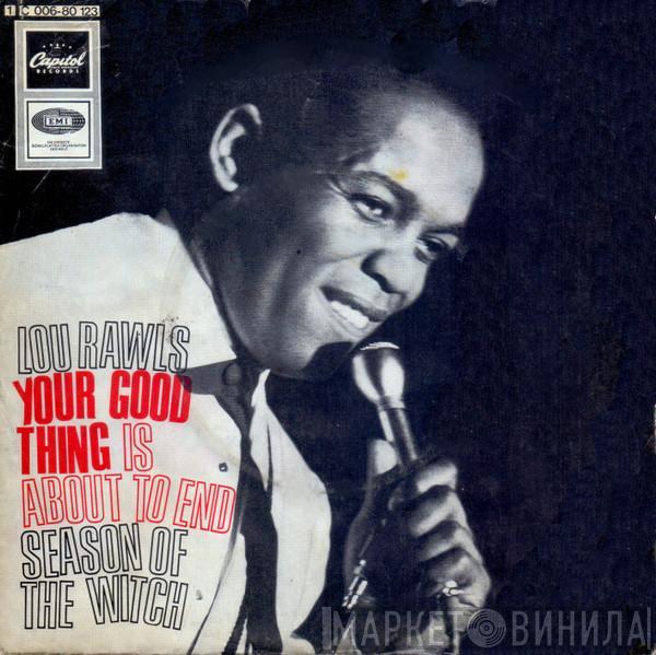 Lou Rawls - Your Good Thing (Is About To End) / Season Of The Witch