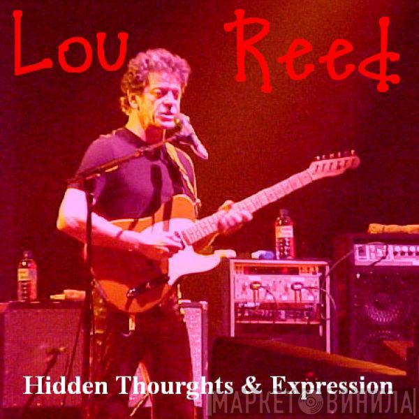  Lou Reed  - Hidden Thoughts & Expression