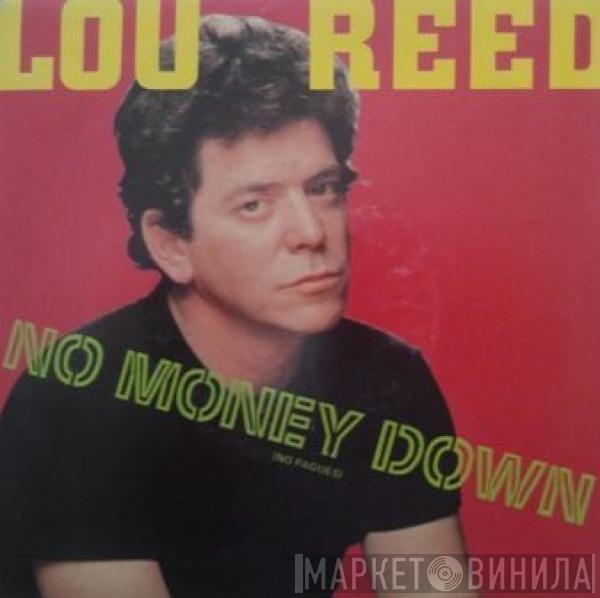 Lou Reed - No Money Down = No Pagues / Don't Hurt A Woman