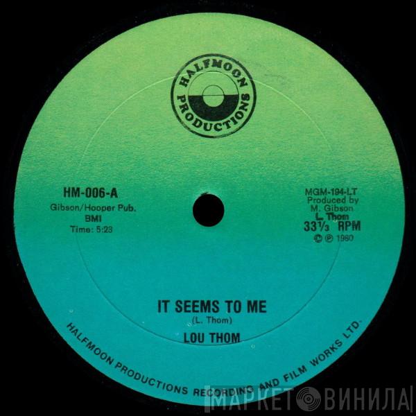 Lou Thom - It Seems To Me / Tell Me Now